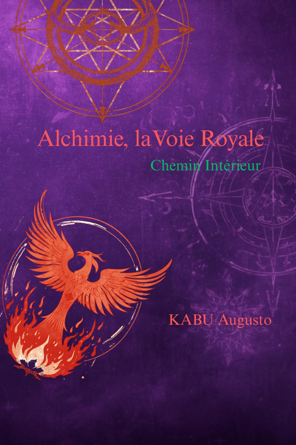 Alchimie, la Voie Royale: Chemin Intérieur