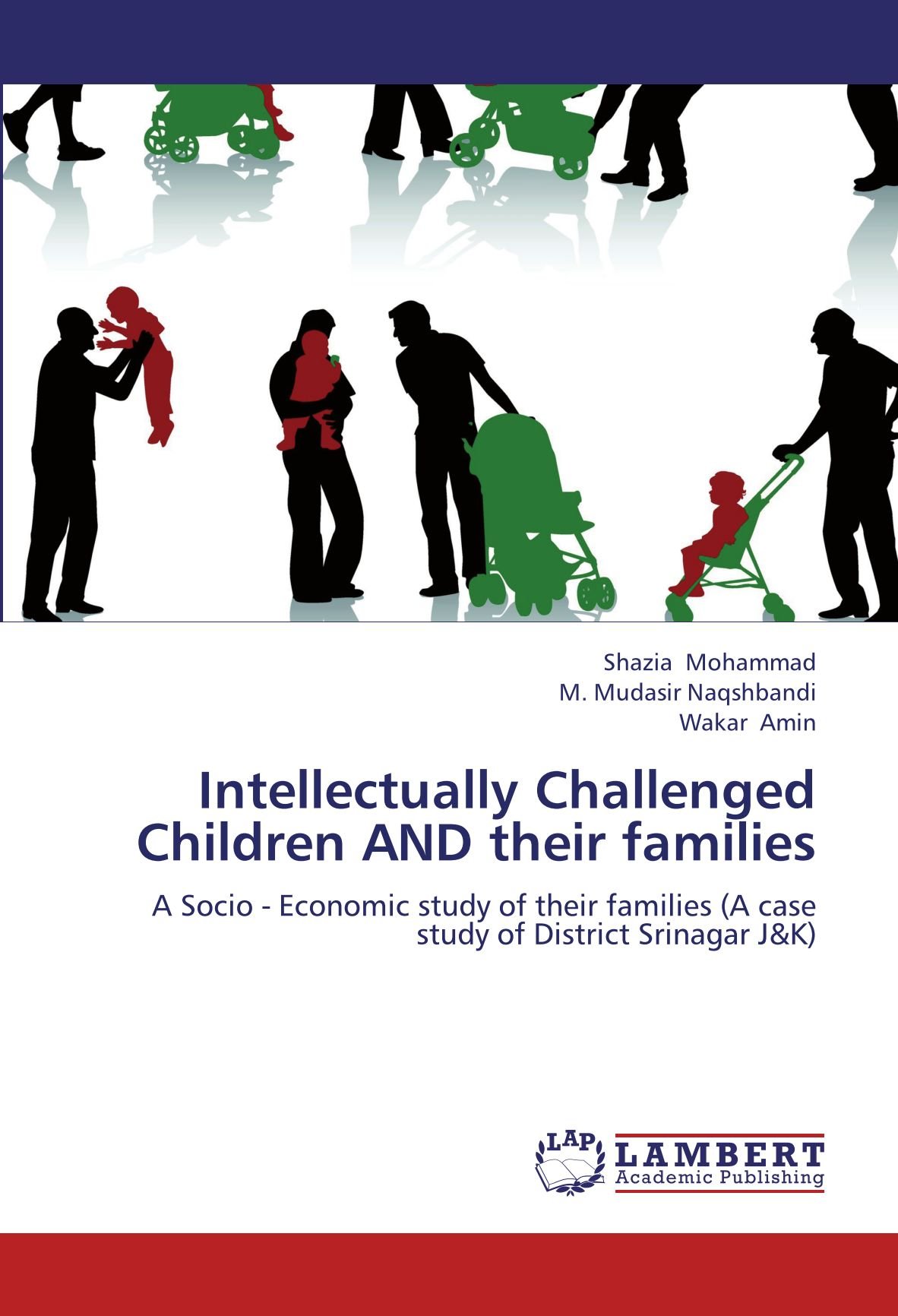 Intellectually Challenged Children AND their families: A Socio - Economic study of their families (A case study of District Srinagar J&K)