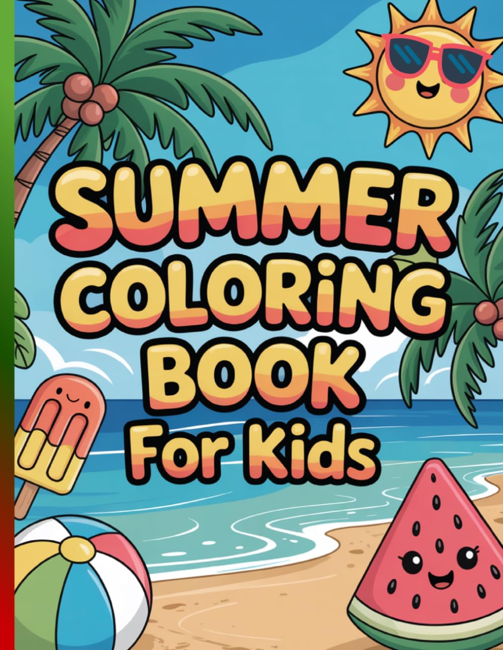 Summer Coloring Book for Kids: A joyful journey of creativity, sunshine, and playful imagination for young artists ages 6-12
