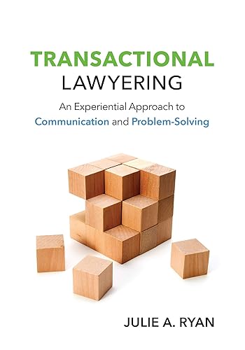 Transactional Lawyering: An Experiential Approach to Communication and Problem-Solving