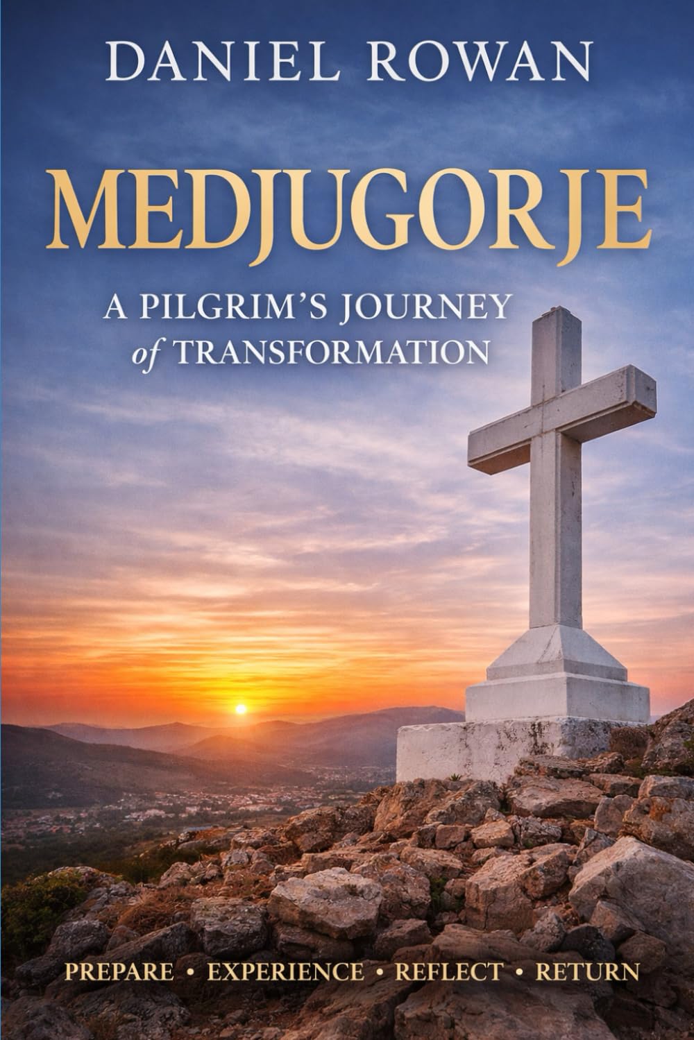 Medjugorje: A Pilgrim’s Journey of Transformation (Sacred Pilgrim Series)