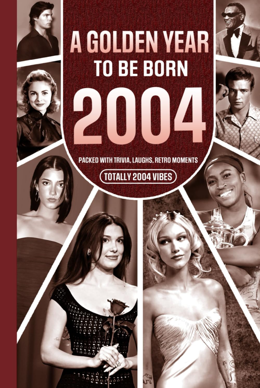 2004 A Golden Year To Be Born: Packed with Trivia, Laughs, Retro Moments & Totally 2004 Vibes: UK, US & World News Retold in a Birthday Keepsake for Men, Women, Friends & Loved Ones