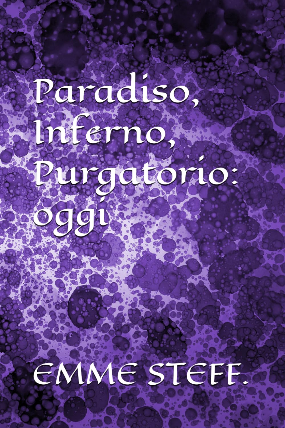 Paradiso, Inferno, Purgatorio: oggi