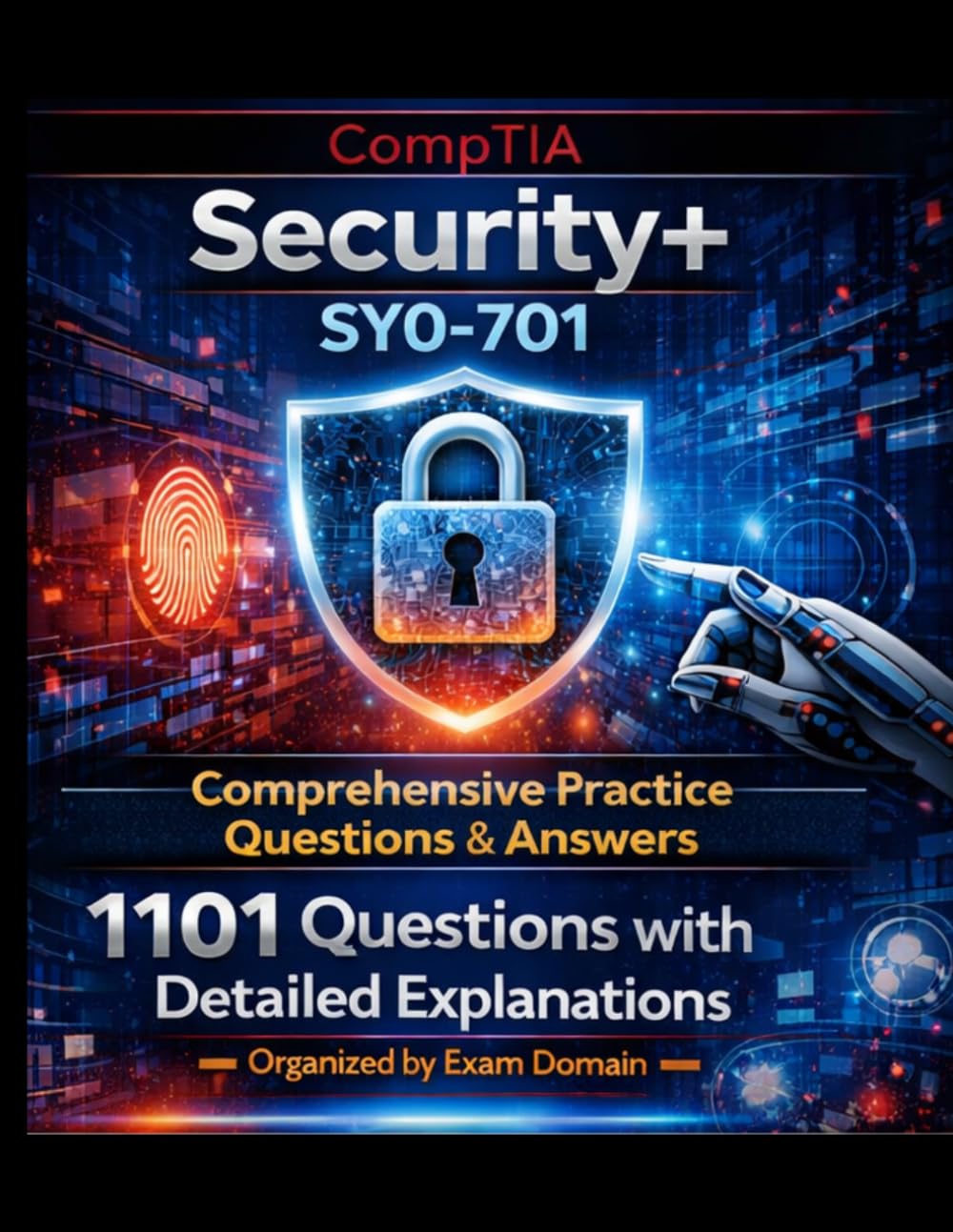 CompTIA Security+ SY0-701 - Comprehensive Practice Questions & Answers: 1101 Questions with Detailed Explanations