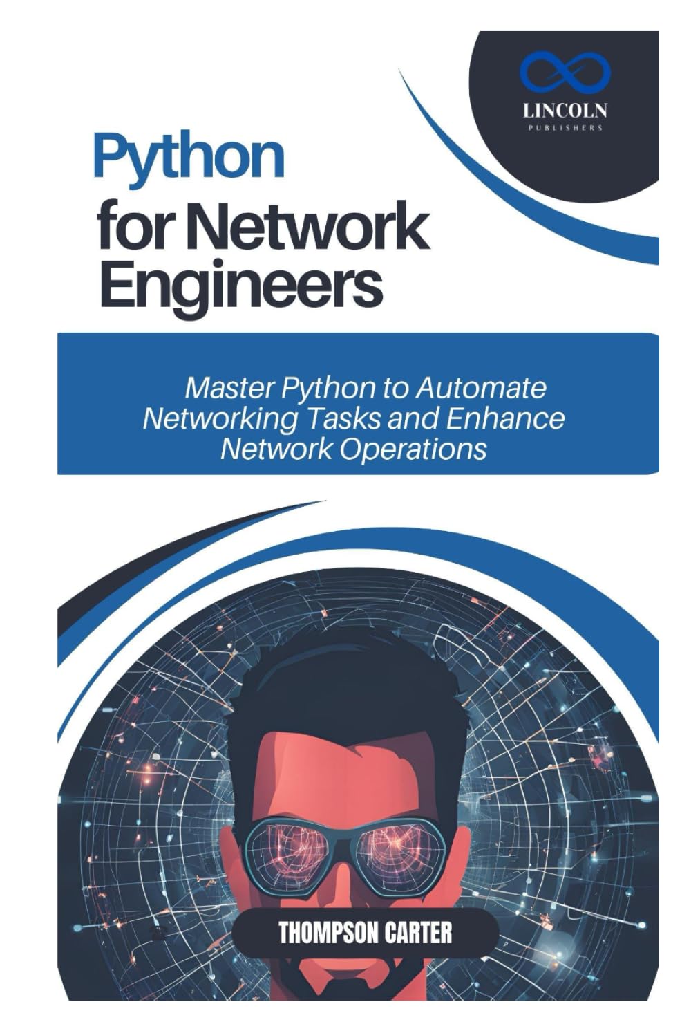 PYTHON FOR NETWORK ENGINEERS: Master Python to Automate Networking Tasks and Enhance Network Operations