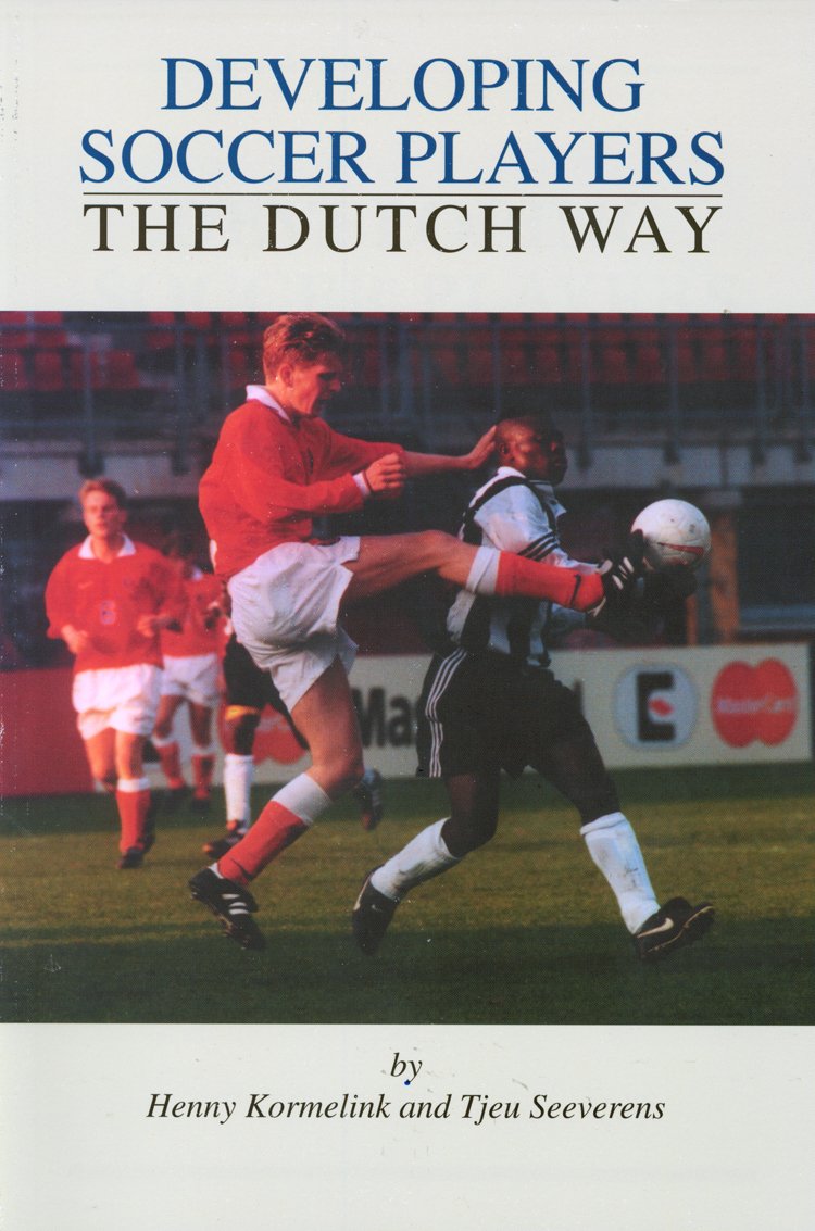 Developing Soccer Players theDutch Way      Kindle Edition