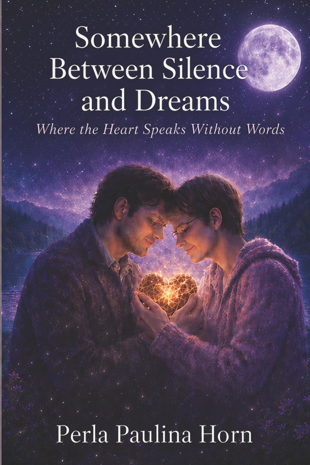 Somewhere Between Silence And Dreams: Where The Heart Speaks Without Words