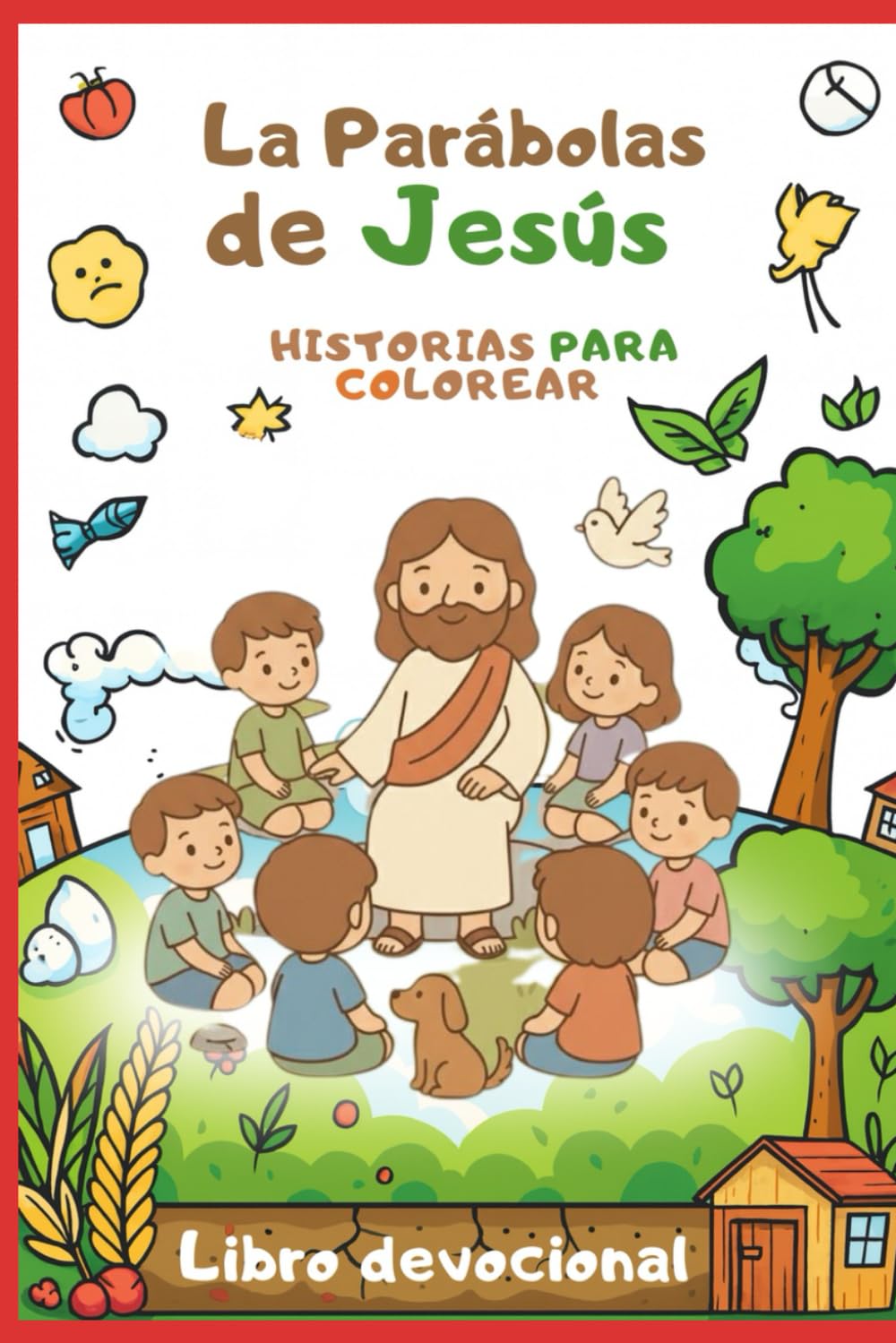 La Parábolas de Jesús (HISTORIAS PARA COLOREAR): HISTORIAS PARA COLOREAR (Libro devocional)