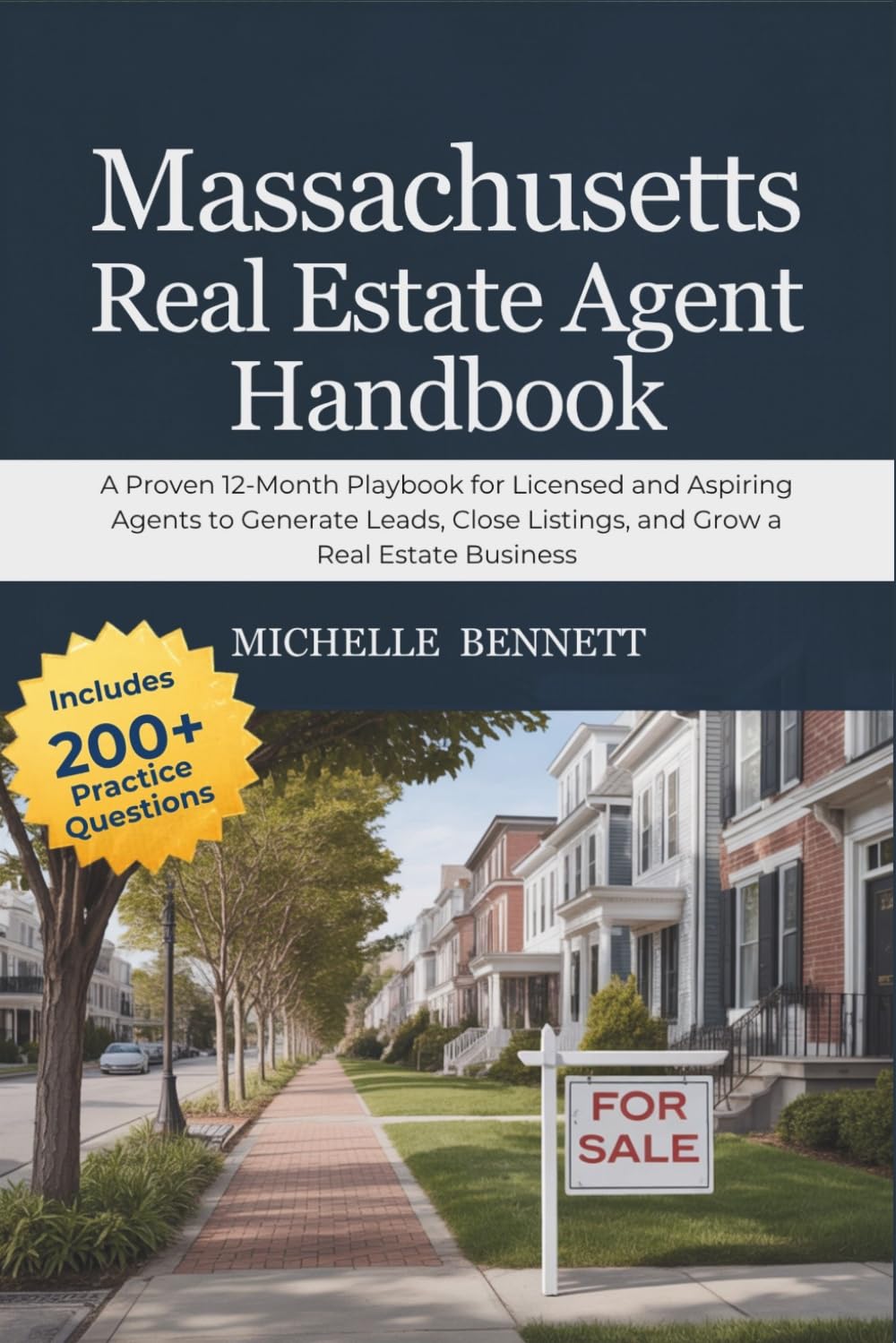 Massachusetts Real Estate Agent Handbook: A Proven 12-Month Playbook for Licensed and Aspiring Agents to Generate Leads, Close Listings, and Grow a Real Estate Business
