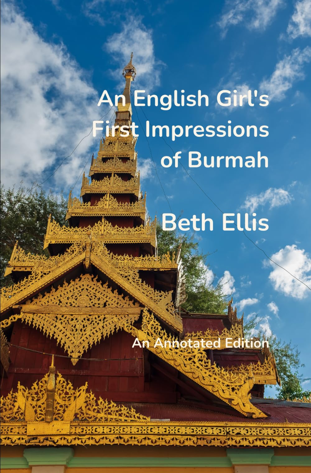 An English Girl’s First Impressions of Burmah: (annotated edition)