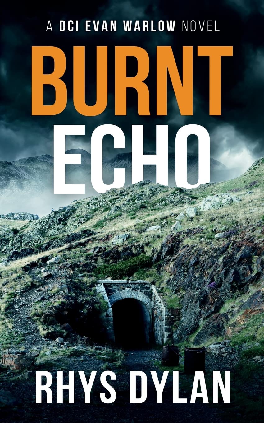 Burnt Echo: A Black Beacons Murder Mystery: A DCI Evan Warlow novel: 7 (DCI Evan Warlow Crime Thriller)
