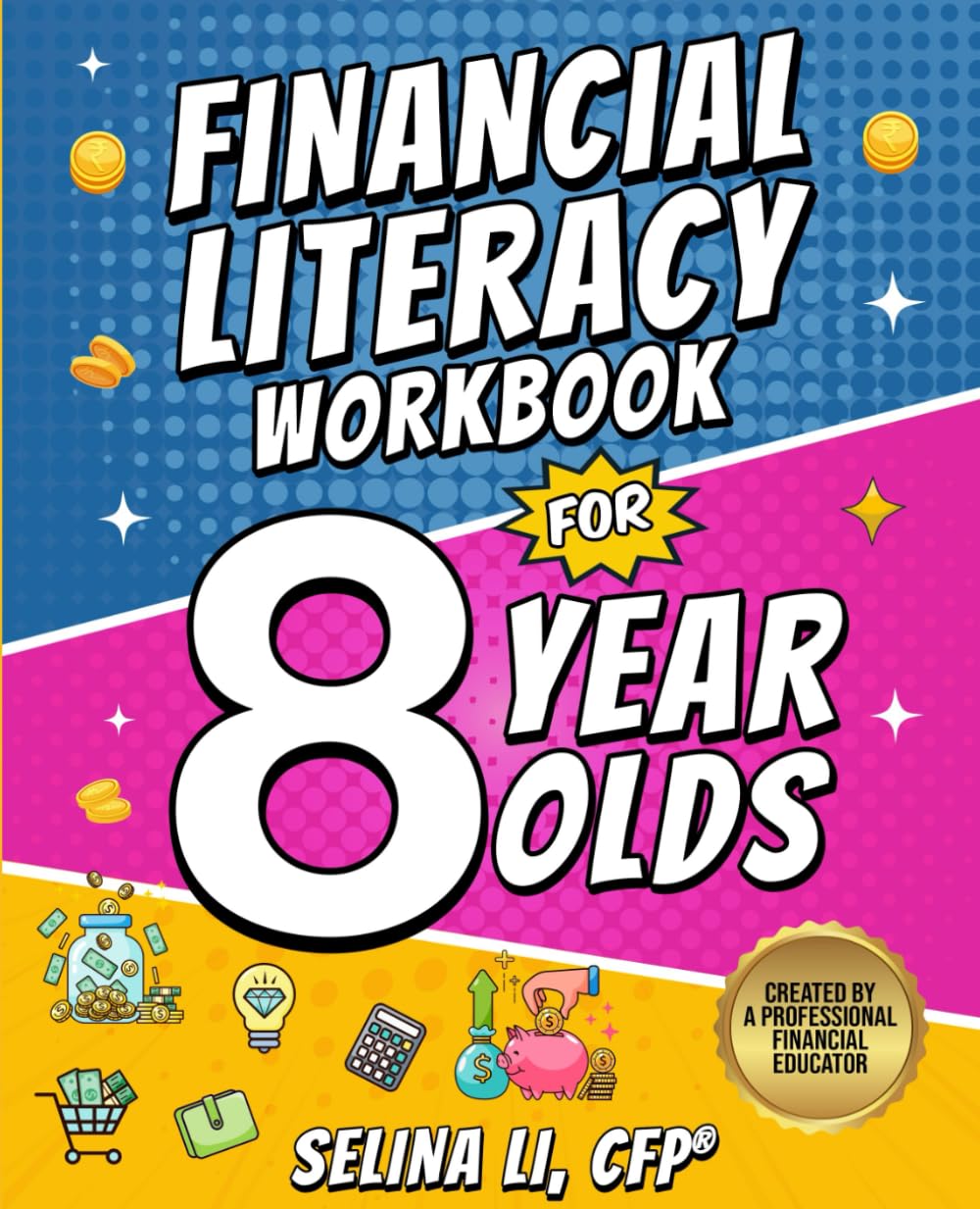 Financial Literacy Workbook for 8-Year-Olds: A Fun 3rd Grade Workbook with Lessons and Activities to Build Confidence and Smart Money Skills (Money Skills for Kids)