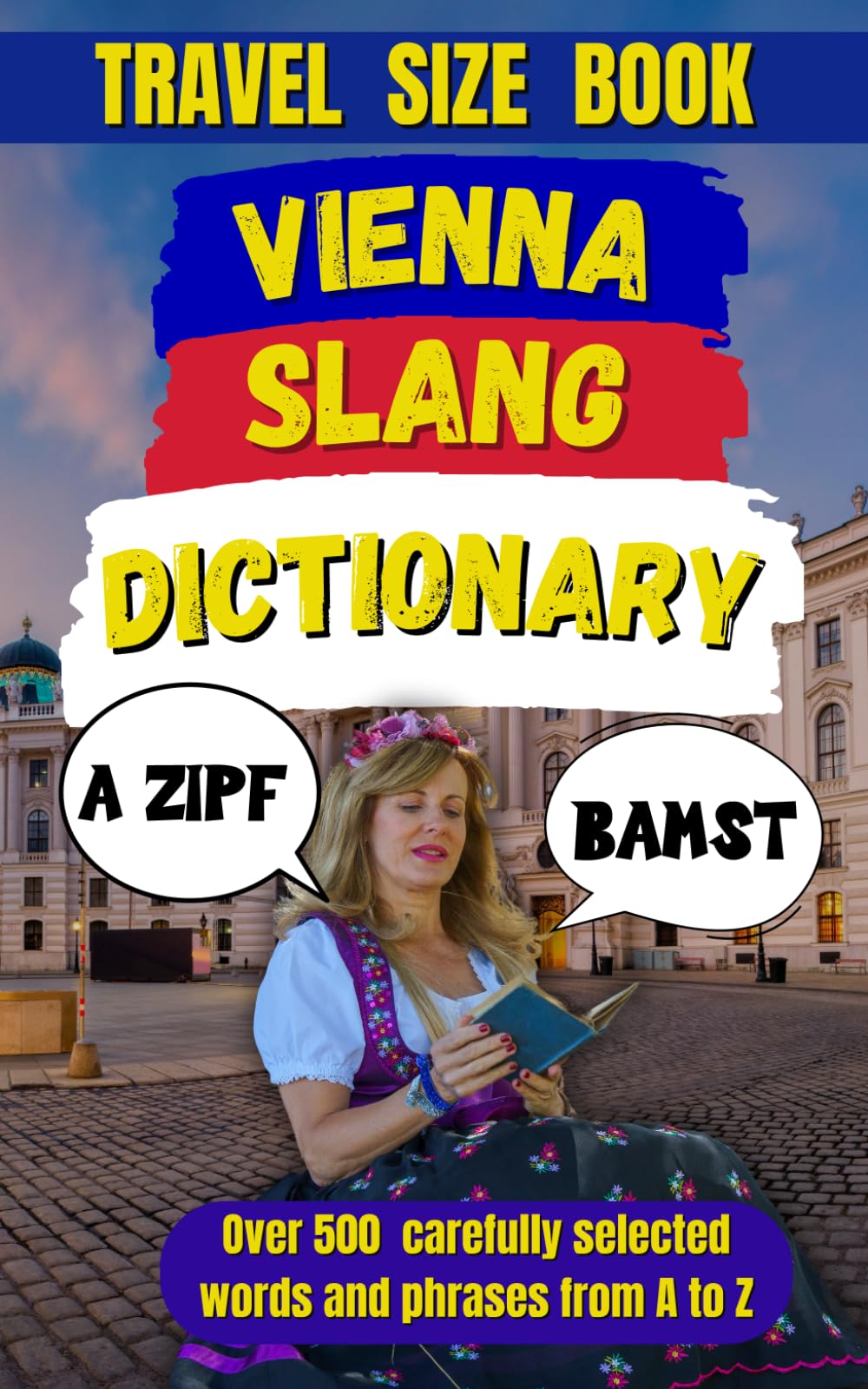 Vienna Slang Dictionary: Unlock the Unique Language of the Austrian Capital: 59 (Slang Dictionary Around The World)