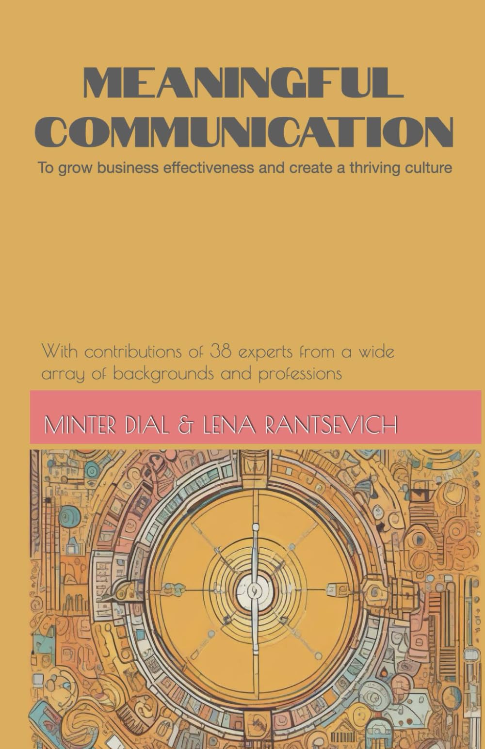 Meaningful Communication: To Grow Business Effectiveness and Create a Thriving Culture (Human RenAIssance)