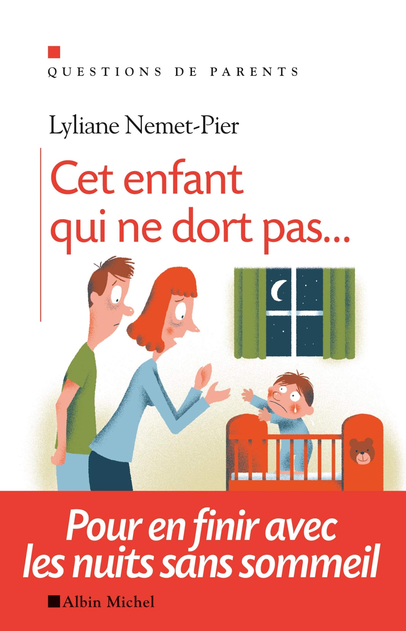 Cet enfant qui ne dort pas...: Pour en finir avec les nuits sans sommeil