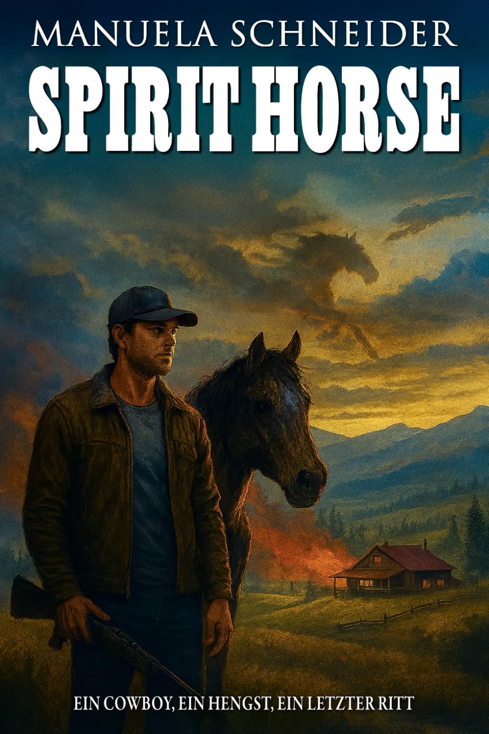 Spirit Horse – Ein Cowboy, ein Hengst, ein letzter Ritt: Moderner Western über Verlust, Neuanfang und wahre Stärke