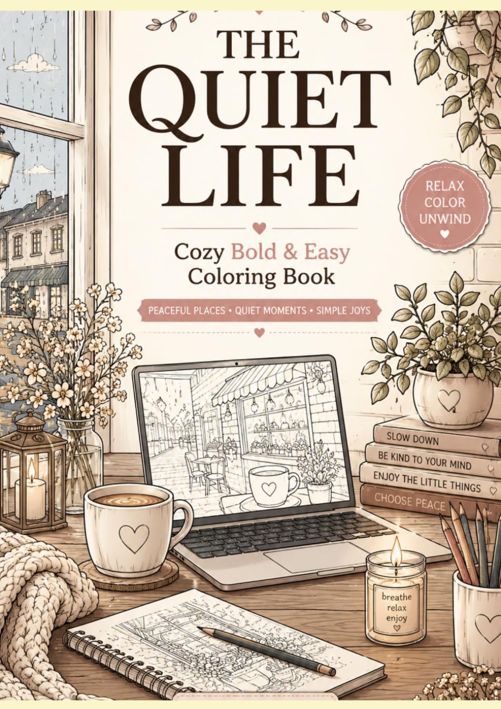 THE QUIET LIFE: Cozy Bold & Easy Coloring Book