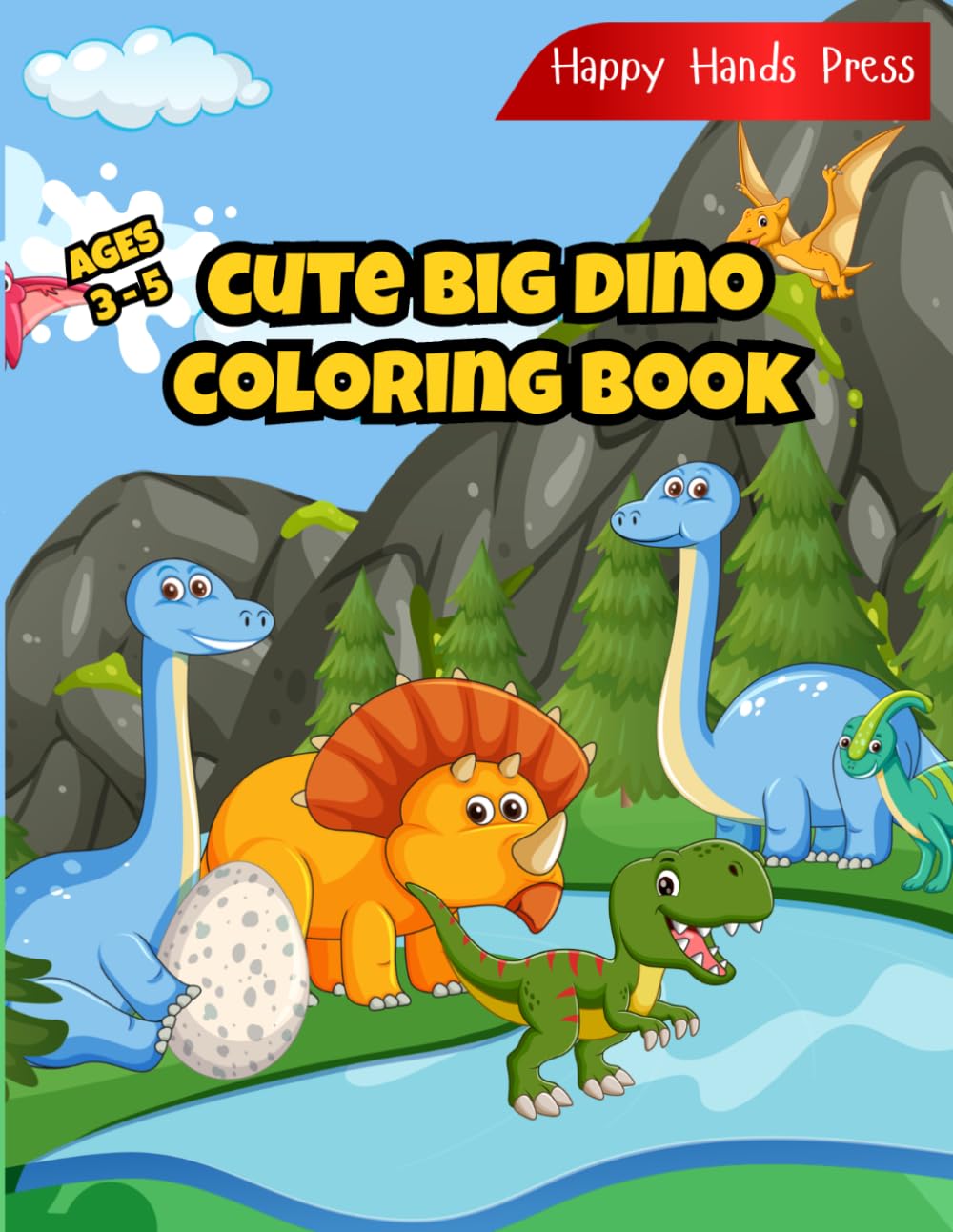 Cute Big Dino Coloring Book: Friendly Dinosaur Coloring Pages Ages 3-5 – Big & Simple Prehistoric Adventure Book