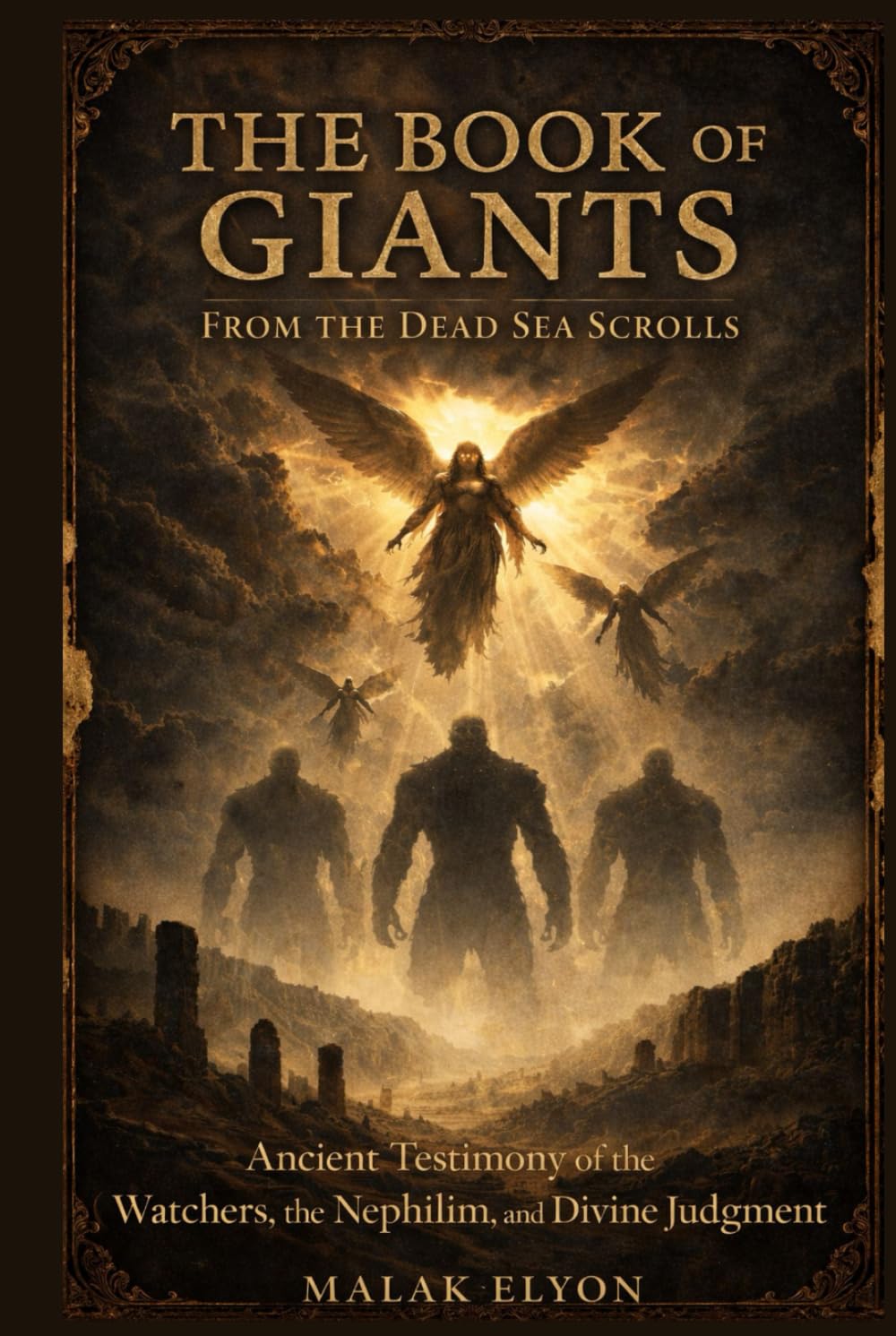 The Book of Giants from the Dead Sea Scrolls: Ancient Testimony of the Watchers, the Nephilim, and Divine Judgment
