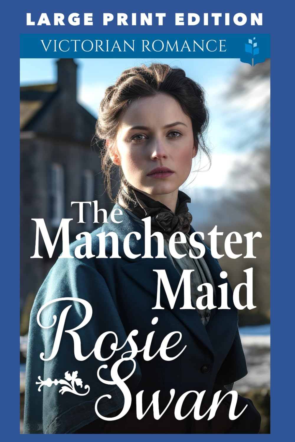 The Manchester Maid: LARGE PRINT EDITION