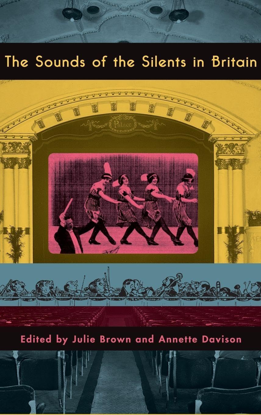 The Sounds of the Silents in Britain histoire musique cinéma muet UK