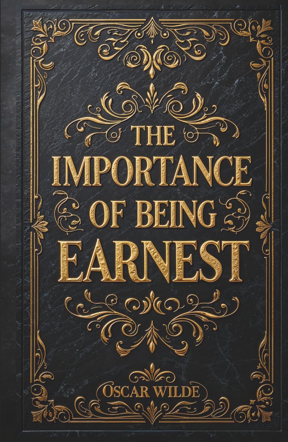 The Importance of Being Earnest: A Trivial Comedy for Serious People by Oscar Wilde (Special Edition with Added Context and Features)