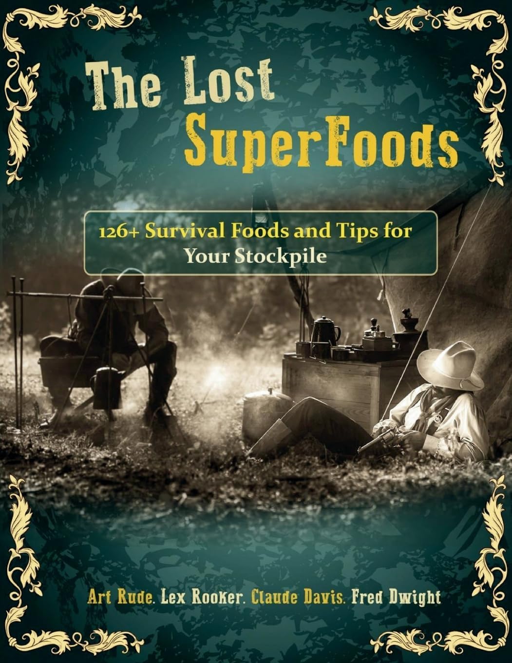 The Lost SuperFoods: 126+ Survival Foods and Tips for Your Stockpile Paperback – 10 September 2023