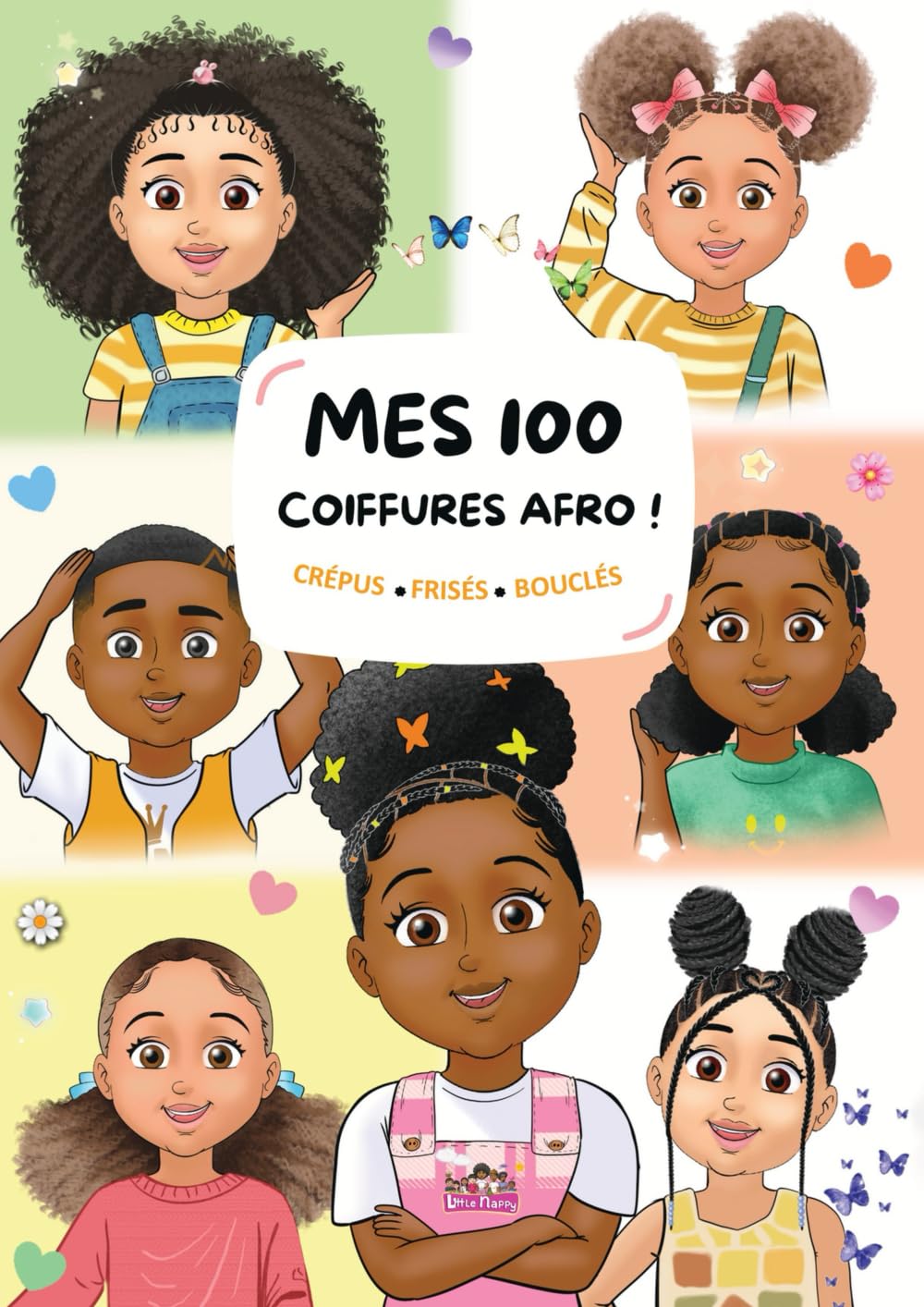 Mes 100 coiffures afro pour enfant ! Crépus, frisés, bouclés. Imagier de plusieurs styles de coiffures pour les enfants aux cheveux crépus, frisés et bouclés. Little Nappy Hair x Little Nappy