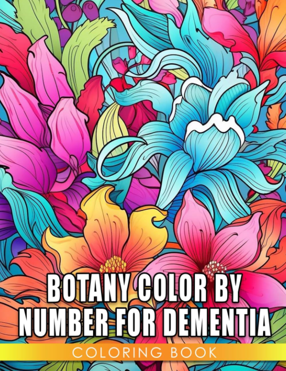 Botany Color By Number For Dementia Coloring Book: Fabulous Coloring Pages Of Flower For All Ages To Have Fun | Ideal Gift For Special Occasions