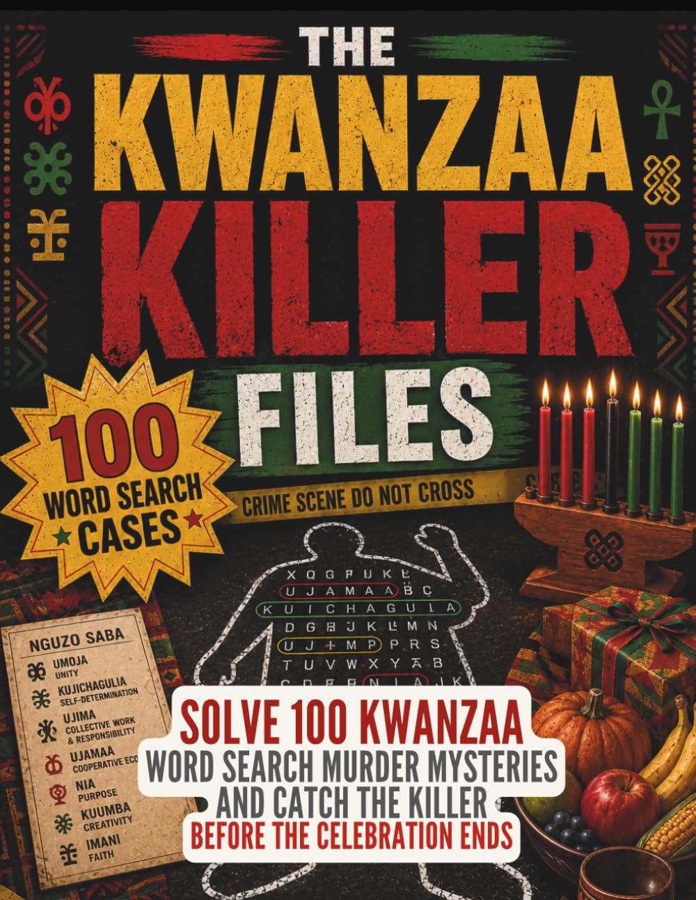 The Kwanzaa Killer Files: Solve 100 Kwanzaa Word Search Murder Mysteries and Catch the Killer Before the Celebration Ends