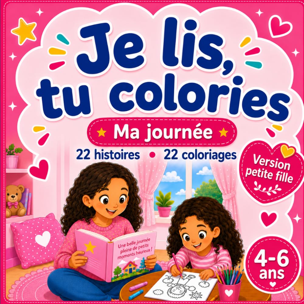 Je lis, tu colories: Ma journée, version fille