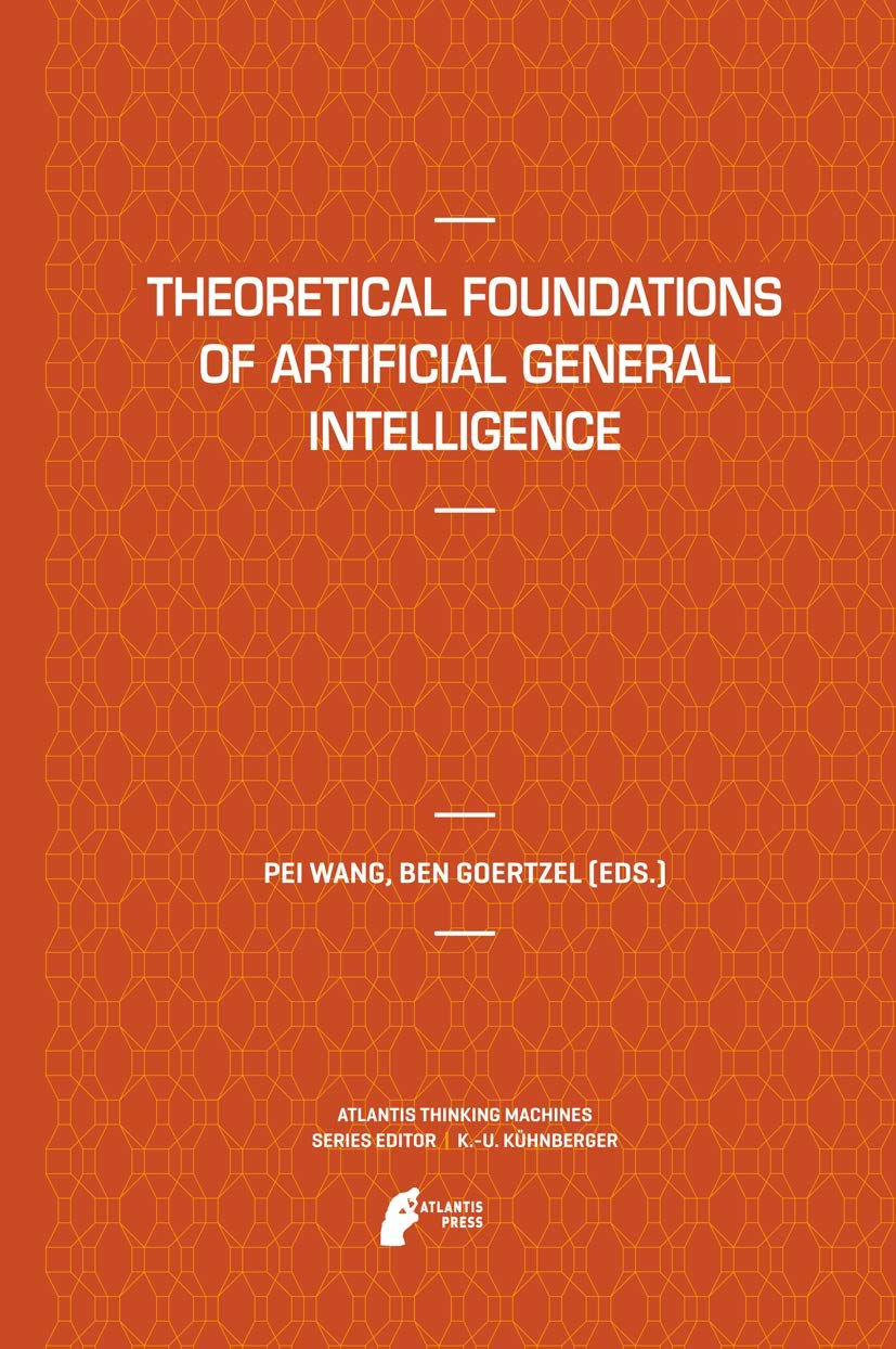 Buy Theoretical Foundations of Artificial General Intelligence: 4 (Atlantis Thinking Machines, 4) — BookShops.in
