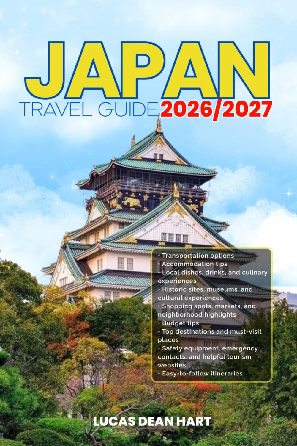 JAPAN TRAVEL GUIDE 2026/2027: From Arrival to Departure, a Well-Detailed Guide to Help You Know JAPAN in Half the Time with Easy Itineraries, Local ... Budget Advice, and Top Attractions.