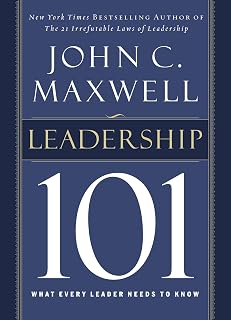 Leadership 101 by John C. Maxwell: Essential Guide to Vision, Legacy & Influential Leadership Skills