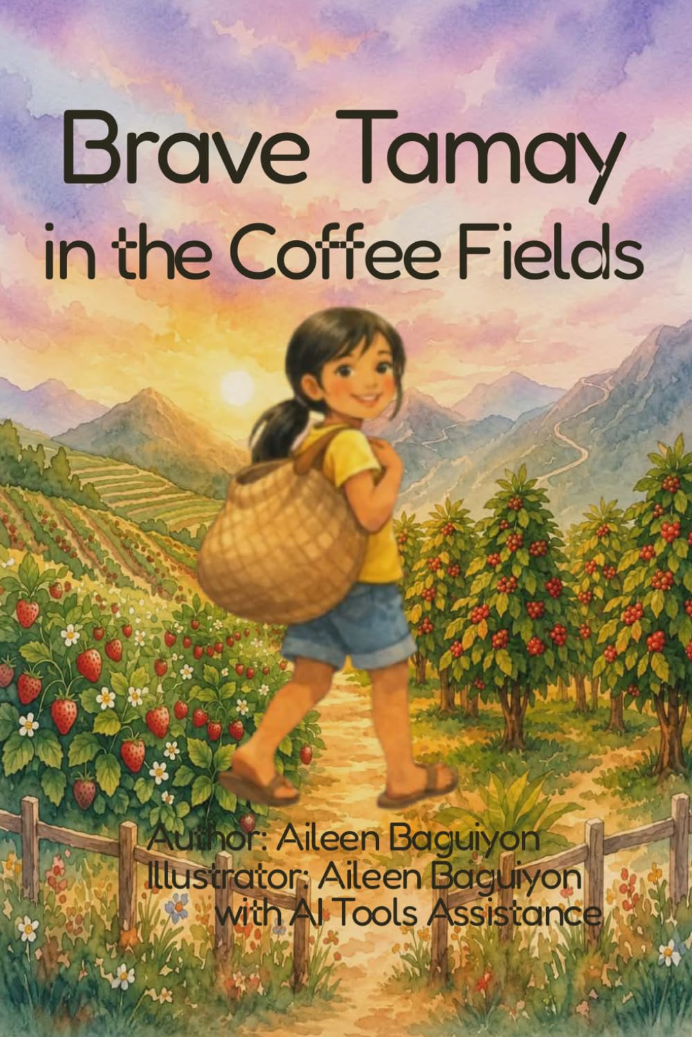 Brave Tamay in the Coffee Fields: A Story of Bravery, Being Diligent and Being Kind