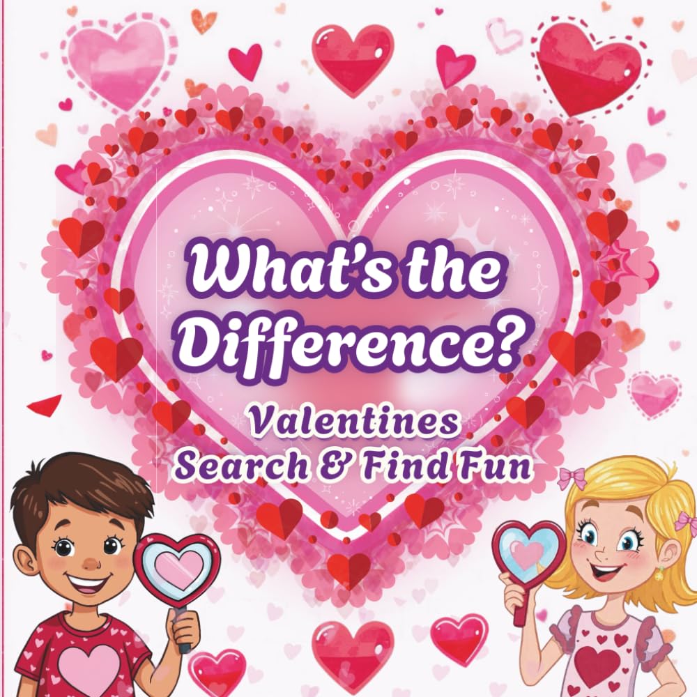 What's the Difference? Valentines Search & Find Fun: Spot the Difference I Spy Activity Book for Ages 5 to 99 (What's the Difference? Holiday Editon)