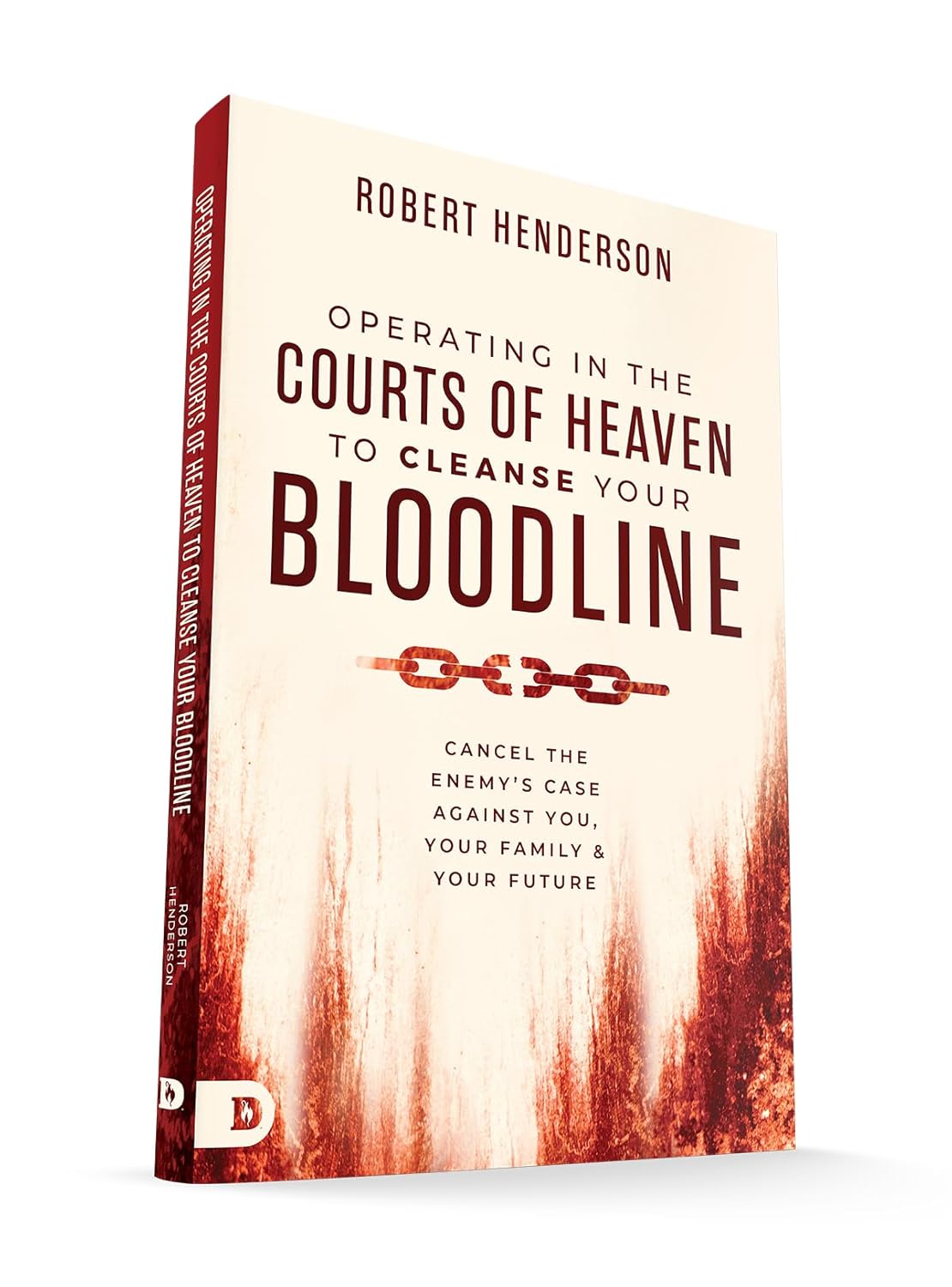 Operating in the Courts of Heaven to Cleanse Your Bloodline: Cancel the Enemy's Case Against You, Your Family, and Your Future - Image 3