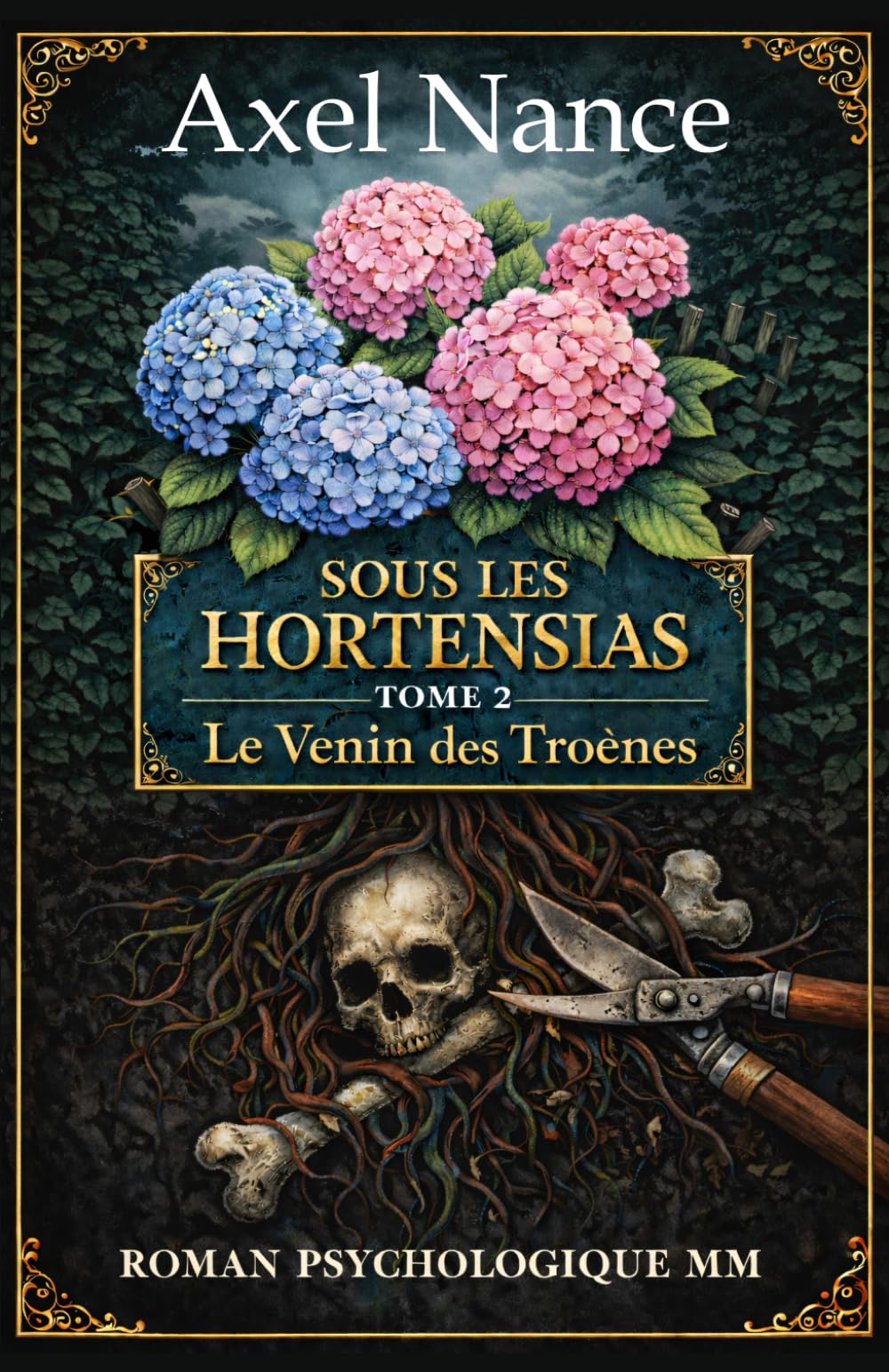 Sous Les Hortensias - Tome 2 - Le Venin des Troènes: Roman MM • Psychologique • Drame • Secrets • Rivalités • Mensonges • Attirances • Trahisons (Sous ... Saga Psychologique M/M Tome 1-3 (Slow burn))
