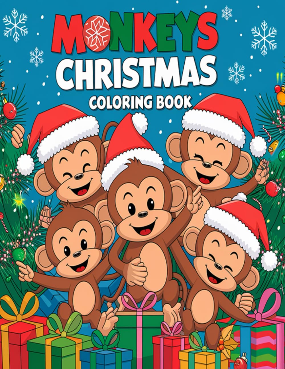 Monkeys Christmas Coloring Book: A Fun Holiday Adventure for Kids and Adults with Playful Monkeys, Christmas Trees, Snowflakes, and More!