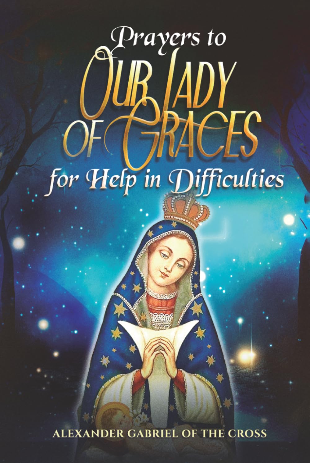 Prayers to Our Lady of Graces to Ask for Help in Difficulties