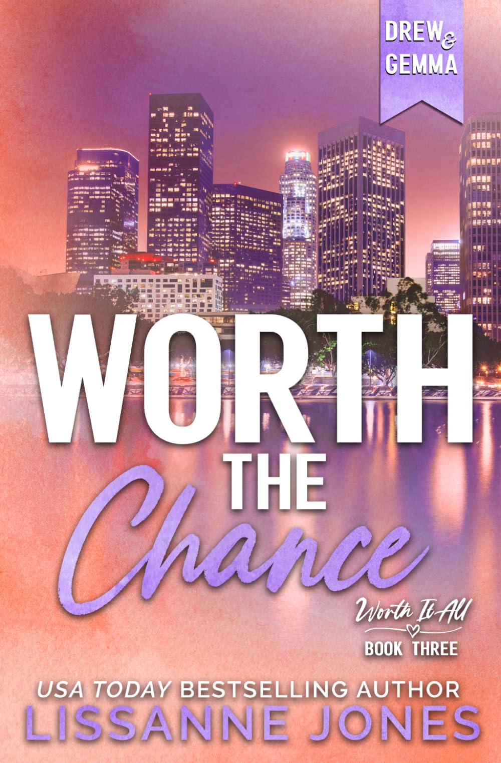 Worth the Chance: Alternate cover edition (Worth It All)