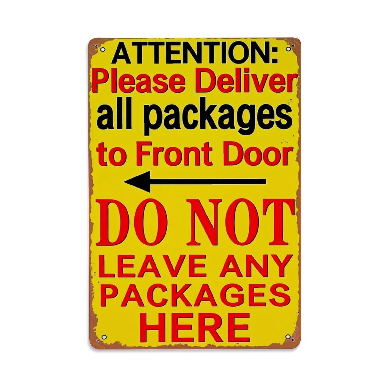 Attention Please Deliver Front Door Do Not Leave Packages Here Retro Metal Tin Sign, Vintage Decor Art Poster for Bar, Home, Man Cave, Kitchen, Laundry Room Gift 8x12Inch