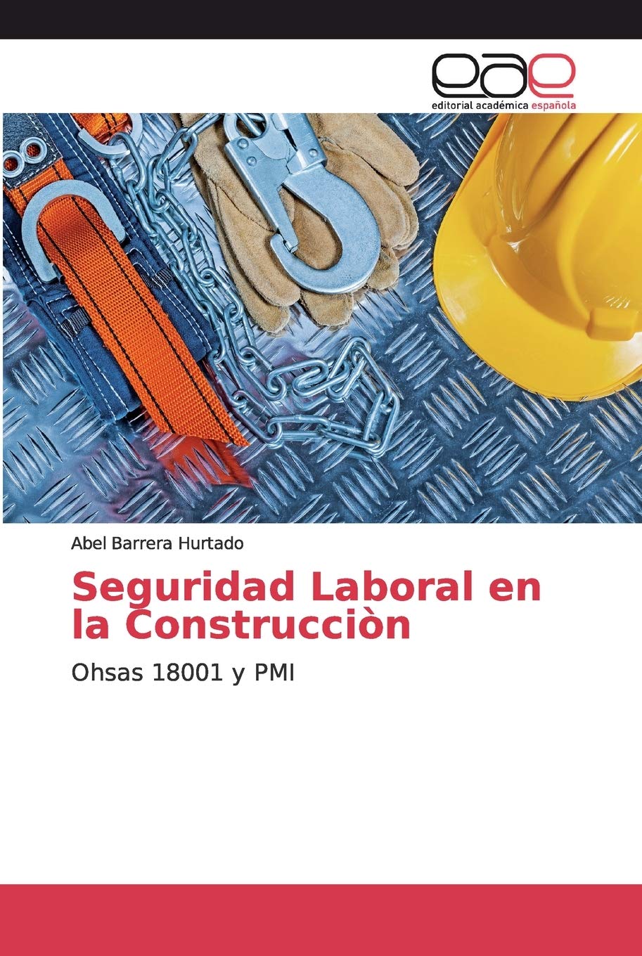 Seguridad Laboral en la Construcciòn: Ohsas 18001 y PMI