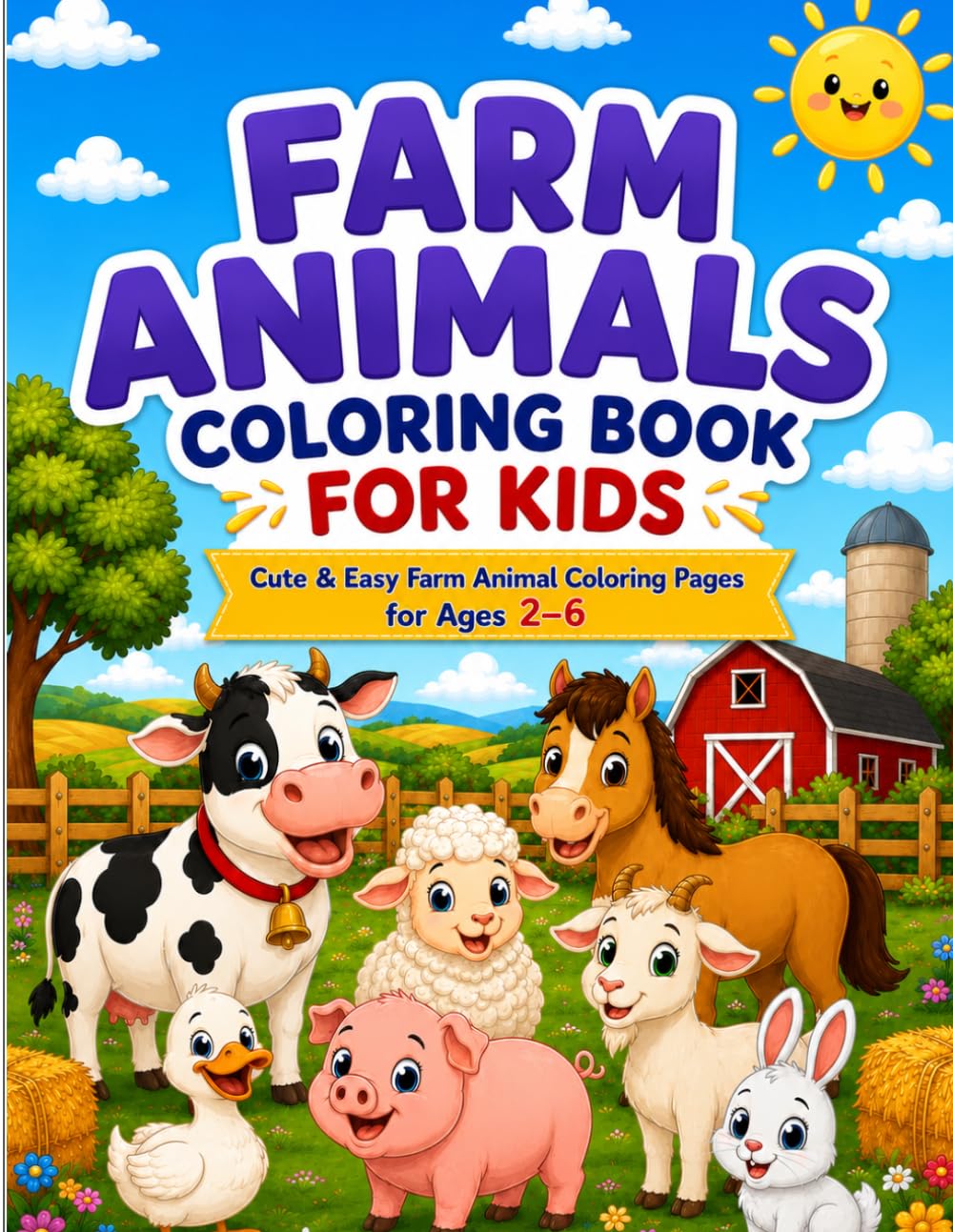 FARM ANIMALS COLORING BOOK FOR KIDS: Cute & Easy Farm Animal Coloring Pages for Ages 2-6 (Happy Kids Coloring Series)