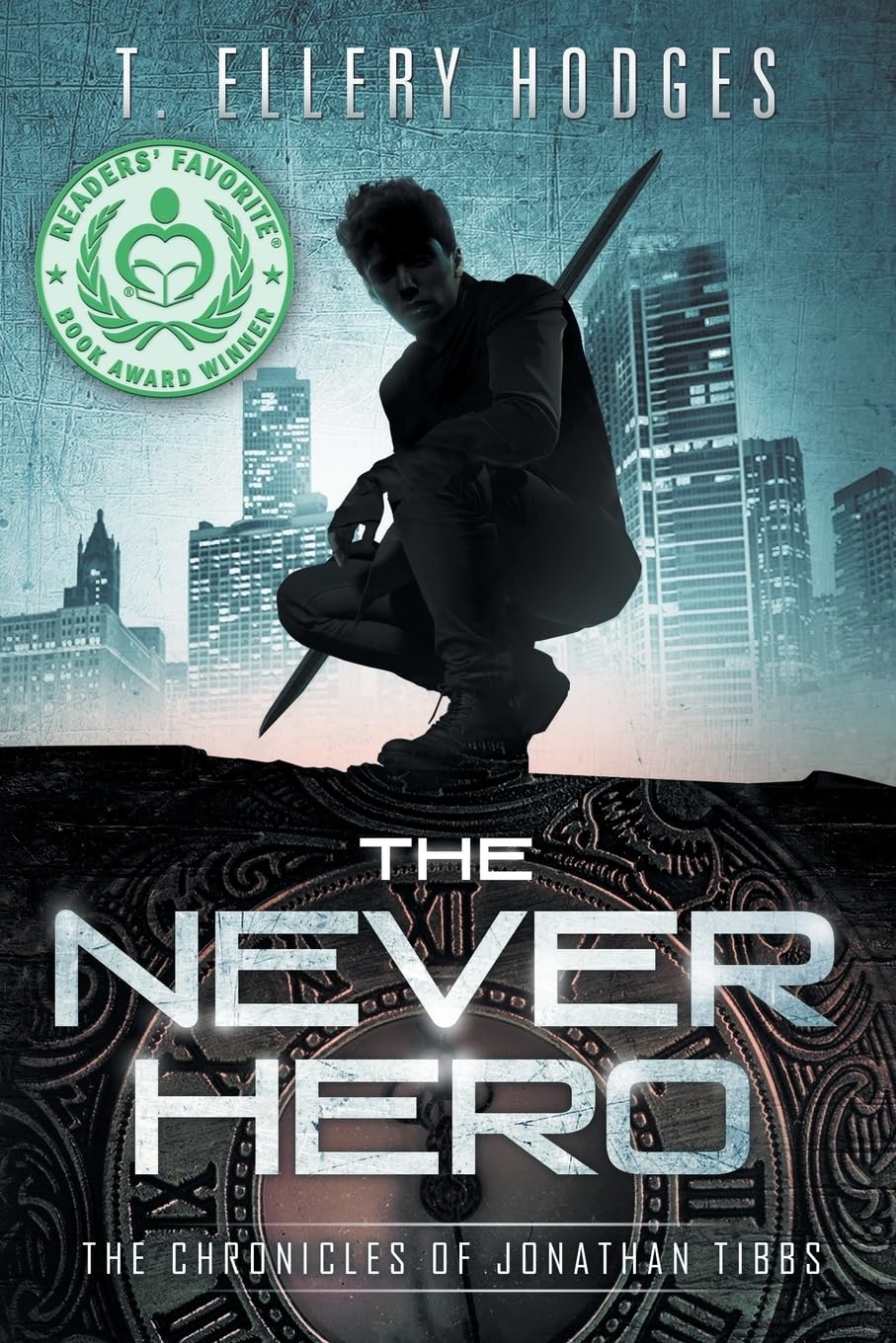 The Never Hero: Volume 1 (Chronicles Of Jonathan Tibbs)