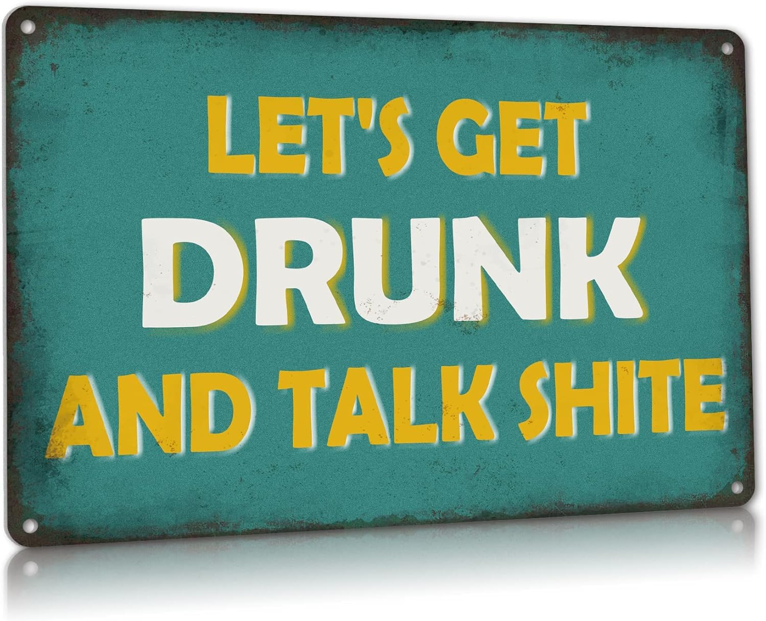 Lets Get Drunk and Talk Shite Vintage Metal Tin Sign Posters Wall Art Aluminum Sign For Cafe Bar Garden Home Bathroom Decoration 6x8 inch