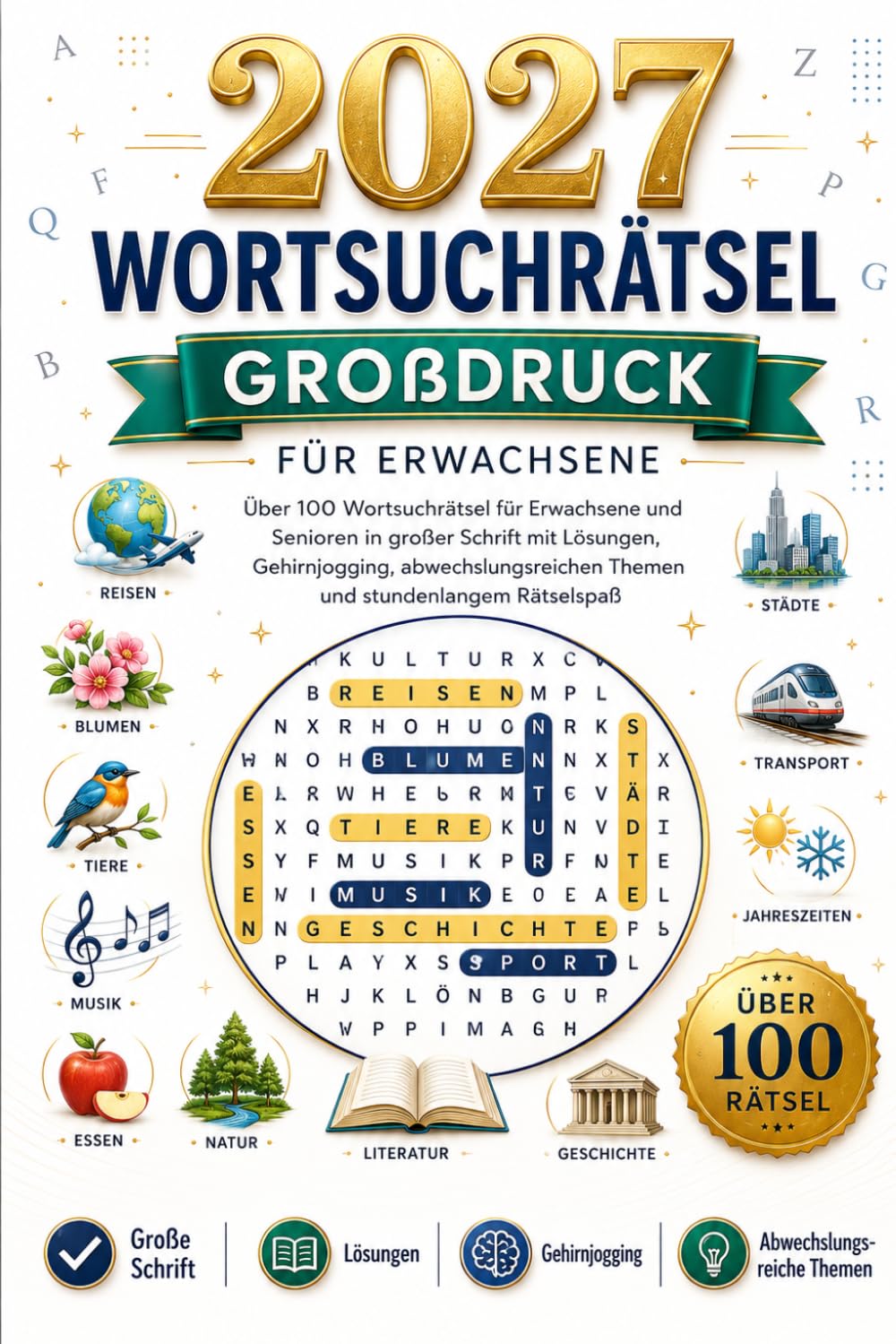 2027 Wortsuchrätsel Großdruck für Erwachsene: Über 100 Wortsuchrätsel für Erwachsene und Senioren in großer Schrift mit Lösungen, Gehirnjogging, abwechslungsreichen Themen und stundenlangem Rätselspaß