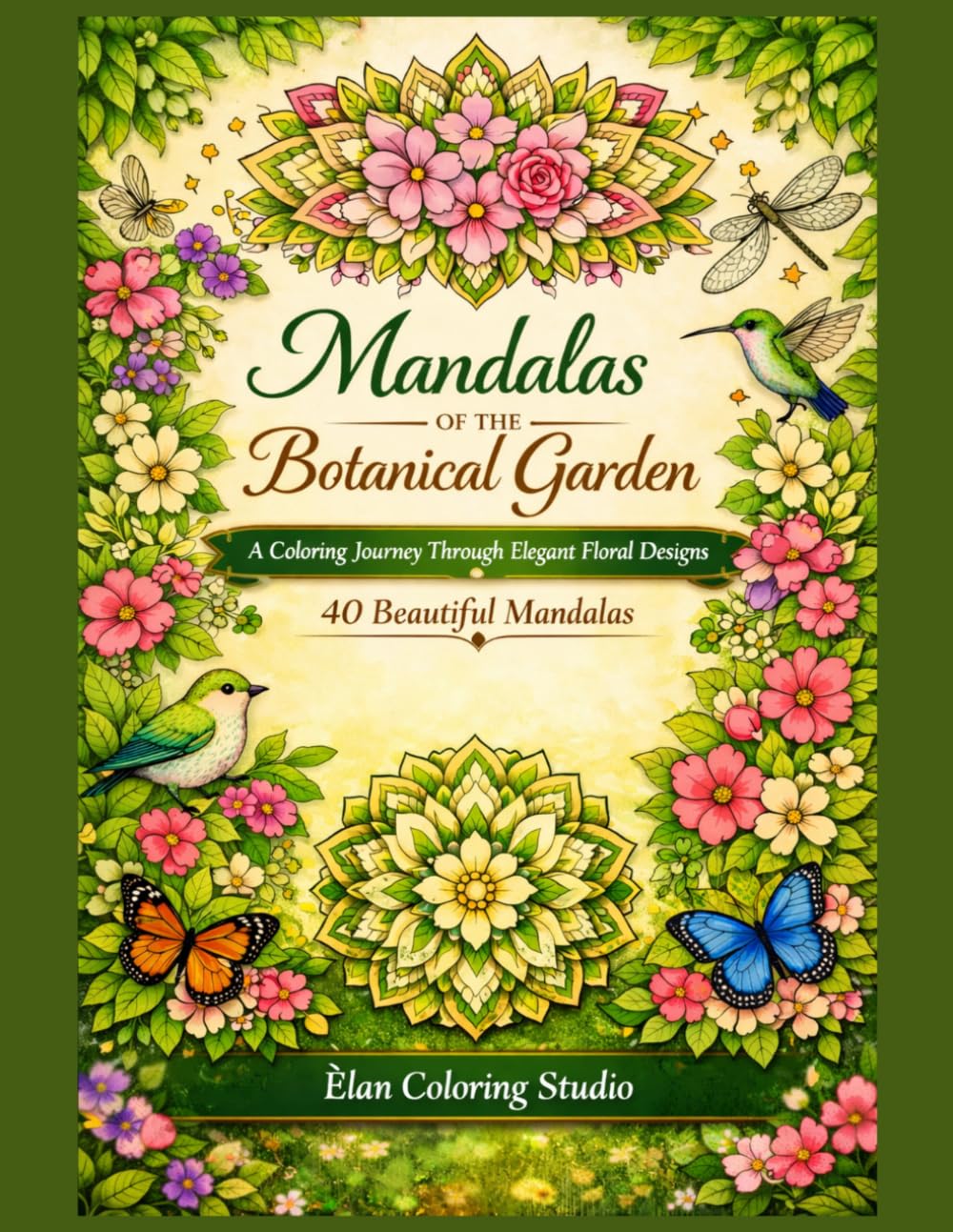 Mandalas of the Botanical Garden: A Coloring Journey Through Elegant Floral Designs