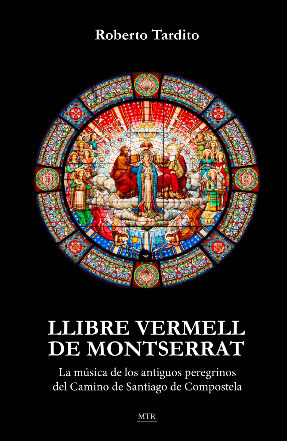 Llibre Vermell de Montserrat: La música de los antiguos peregrinos del Camino de Santiago de Compostela