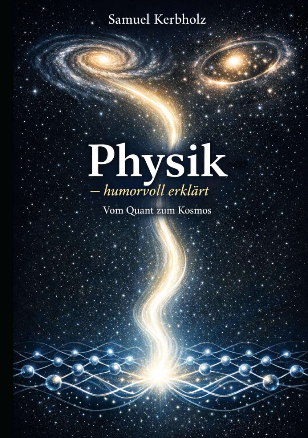 Physik – humorvoll erklärt: Vom Quant zum Kosmos